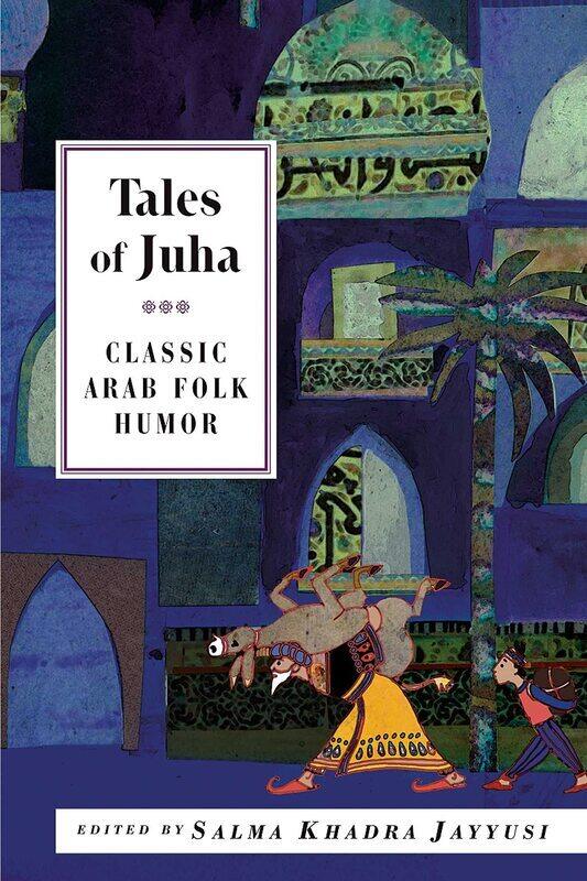 

Tales Of Juha: Classic Arab Folk Humor (International Folk Tales)