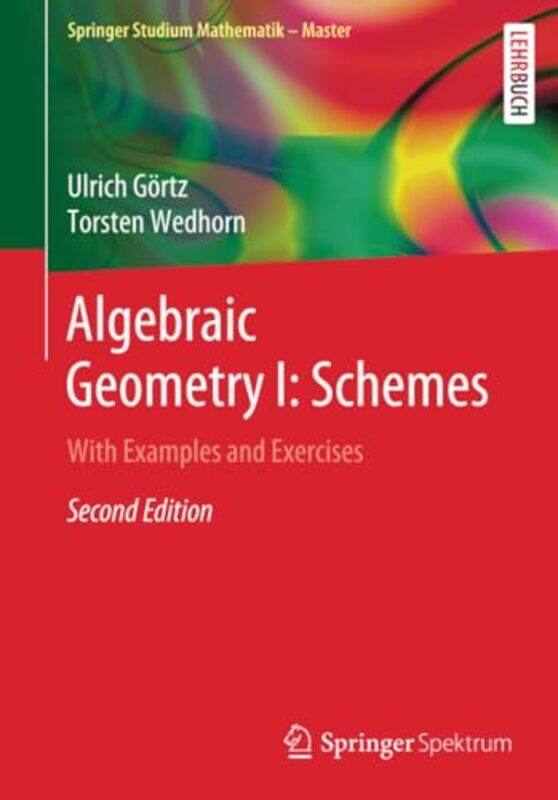 

Algebraic Geometry I Schemes by Ulrich GortzTorsten Wedhorn-Paperback