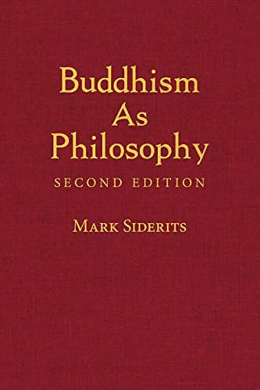 

Buddhism As Philosophy by Mark Siderits-Hardcover