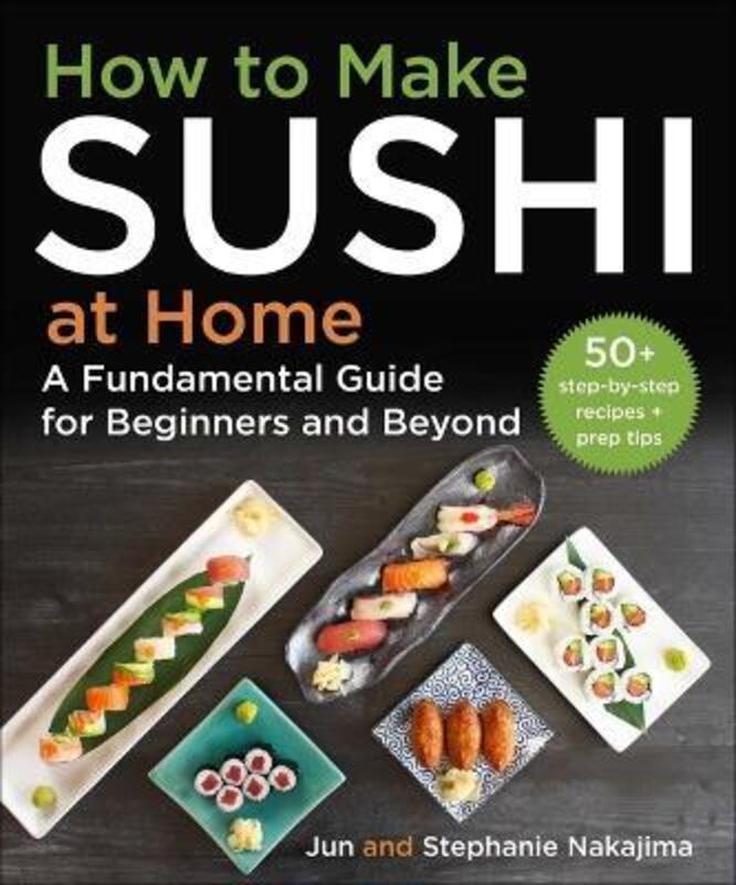 How to Make Sushi at Home,Hardcover,ByJun Nakajima