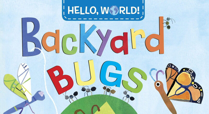 Hello, World! Backyard Bugs, Board Book, By: Jill McDonald