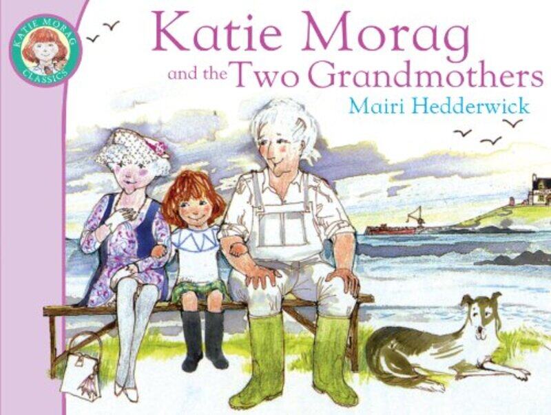 

Katie Morag And The Two Grandmothers by Hedderwick, Mairi - Paperback