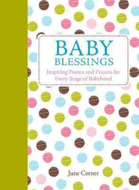 

Baby Blessings: Inspiring Poems and Prayers for Every Stage of Babyhood.Hardcover,By :Cotner, June (June Cotner)