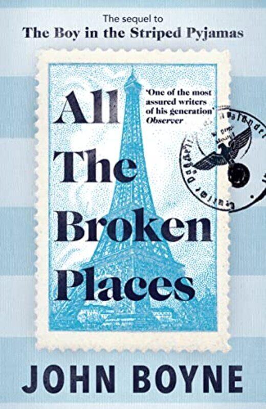 

All The Broken Places: The Sequel to The Boy In The Striped Pyjamas,Hardcover by Boyne, John