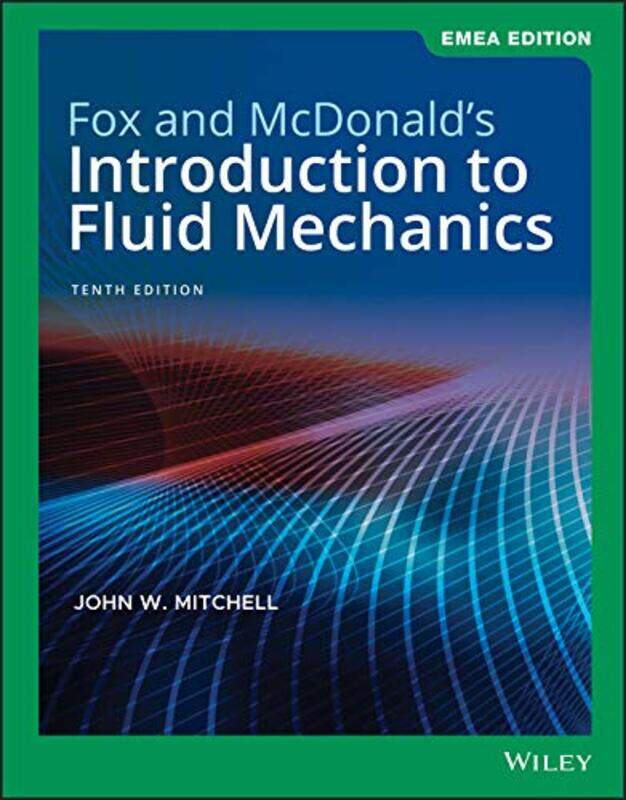 

Fox And Mcdonalds Introduction To Fluid Mechanics Emea Edition By Robert W. Purdue Un...Paperback