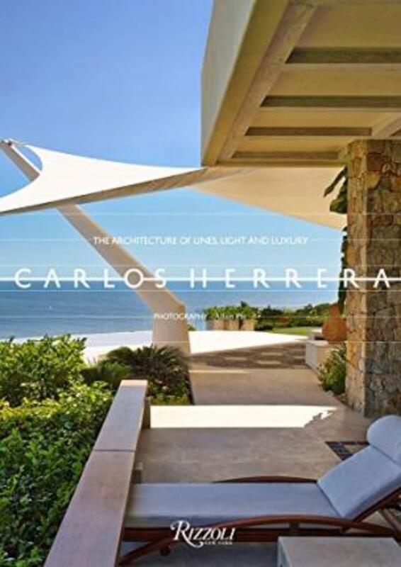 Carlos Herrera: The Architecture of Lines, Light, and Luxury.Hardcover,By :Carlos Herrera