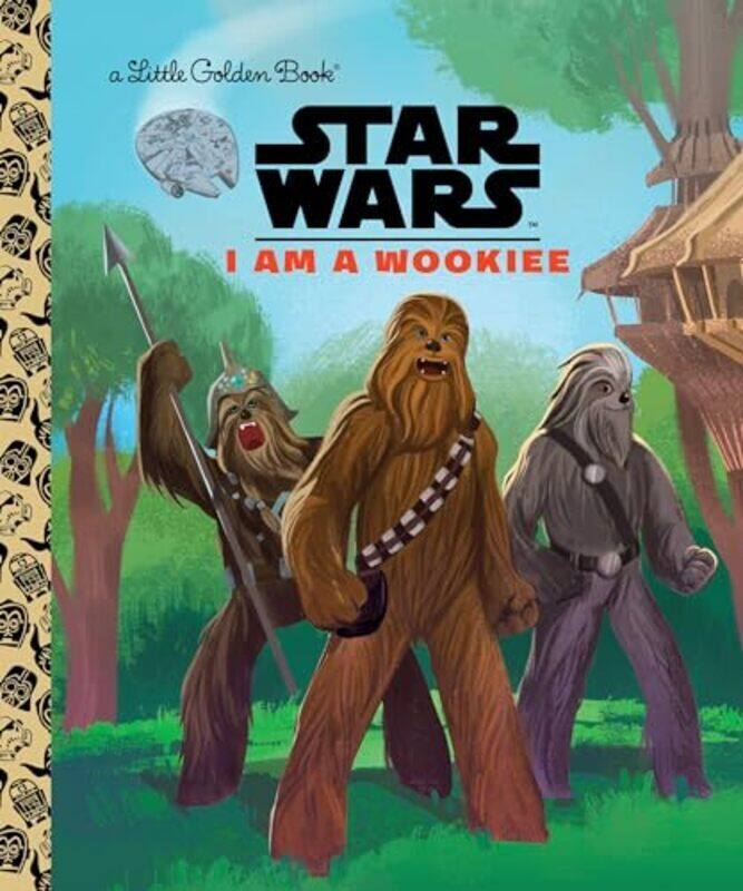 

I Am A Wookiee Star Wars by Golden Books Hardcover