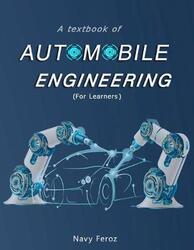 Automobile Engineering: Textbook for Engineering Students (Learn in short time).paperback,By :Feroz, Navy