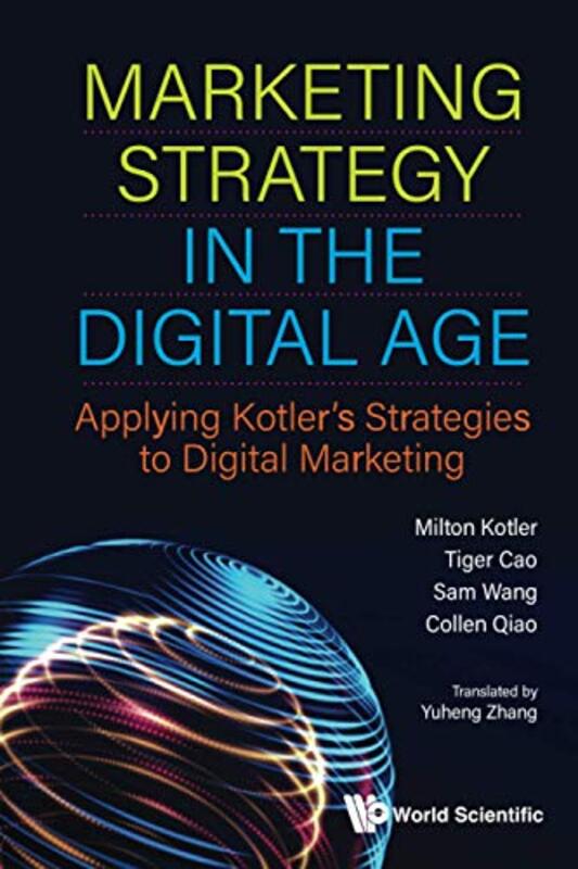 

Marketing Strategy In The Digital Age Applying Kotlers Strategies To Digital Marketing By Milton Kotler Marke...Paperback