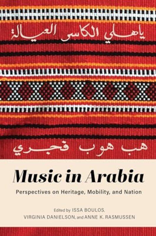 

Music In Arabia by Issa BoulosVirginia DanielsonAnne K Rasmussen-Paperback