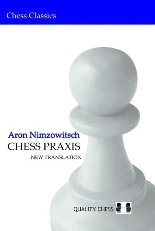 

Chess Praxis New Translation by Aron Nimzowitsch-Paperback