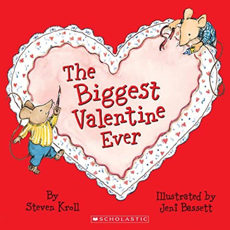 

The Biggest Valentine Ever,Paperback,by:Steven Kroll