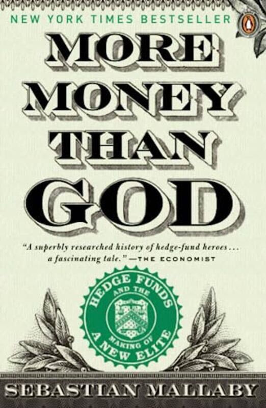 

More Money Than God: Hedge Funds and the Making of a New Elite,Paperback by Mallaby, Sebastian