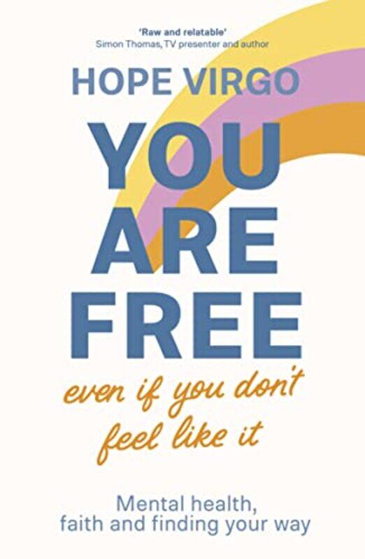 

You Are Free Even If You Dont Feel Like It by Hope Virgo-Paperback