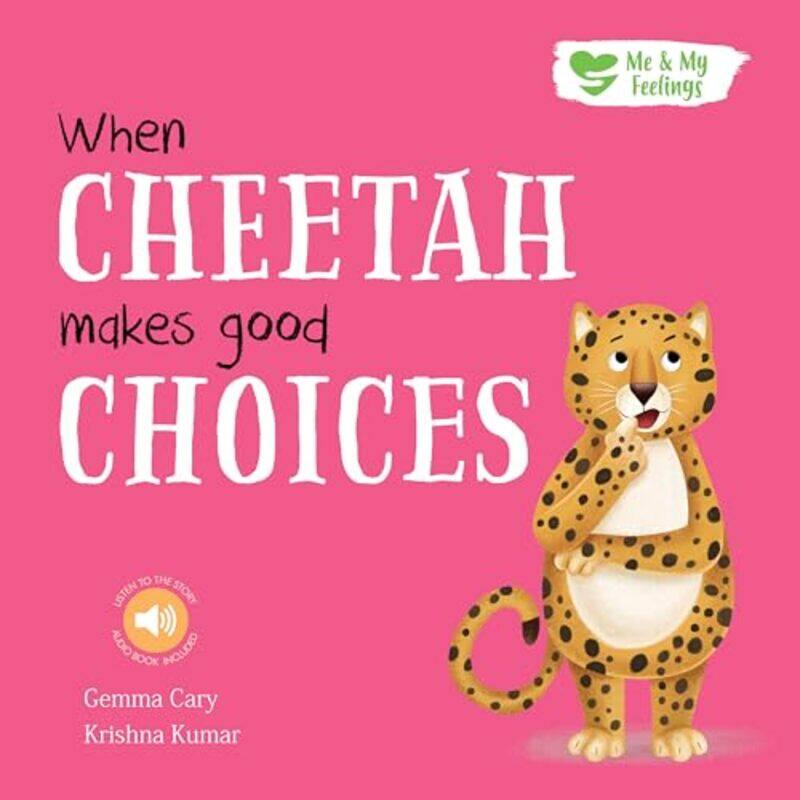 

When Cheetah Makes Good Choices by Gemma CaryKrishna Kumar-Paperback
