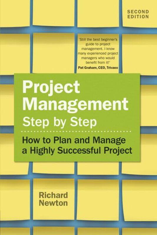 

Project Management Step By Step: How To Plan And Manage A Highly Successful Project By Newton, Richard Paperback