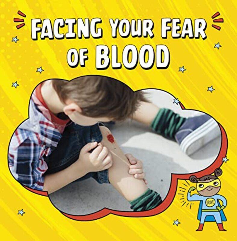 

Facing Your Fear of Blood by Heather E Schwartz-Paperback