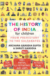 The History of India for Children Vol 1, Paperback Book, By: Archana Garodia & Shruti Garodia