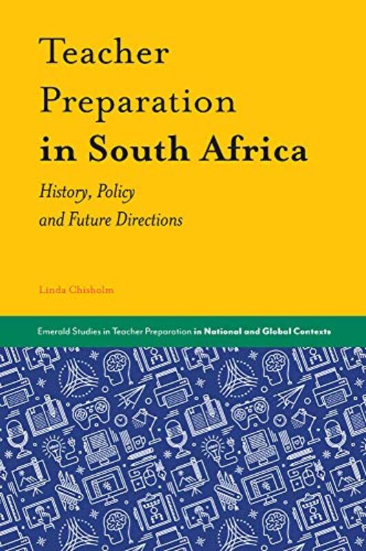 Teacher Preparation in South Africa by Professor Linda University of Johannesburg, South Africa Chisholm-Hardcover