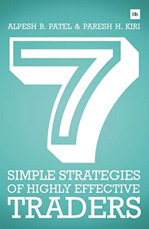 

7 Simple Strategies Of Highly Effective Traders by Paresh H. - Paperback