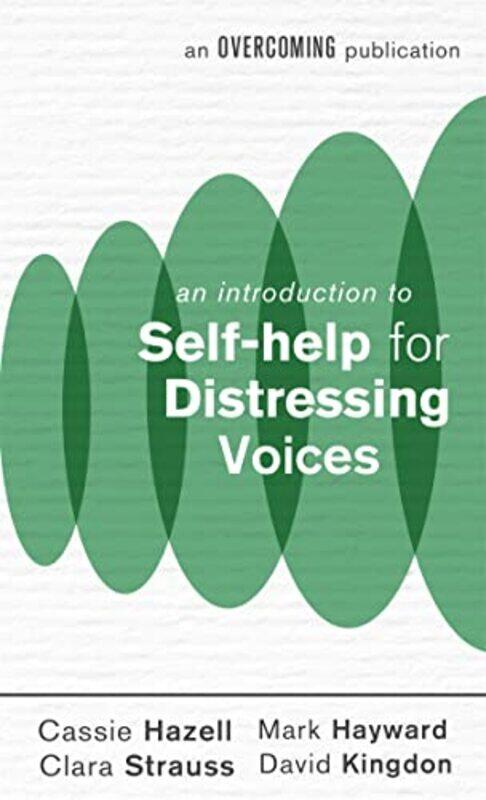 

An Introduction to Selfhelp for Distressing Voices by Deserai A University of Colorado Denver CrowElizabeth A Duke University North Carolina Albright-