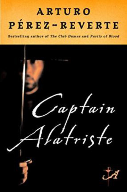 

Captain Alatriste, Paperback Book, By: Arturo Perez-Reverte