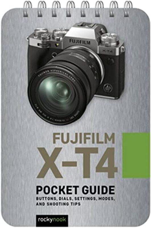 

Fujifilm Xt4 Pocket Guide Buttons Dials Settings Modes And Shooting Tips by Nook, Rocky - Paperback