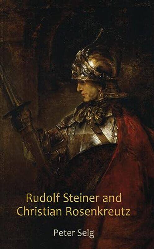 

Rudolf Steiner and Christian Rosenkreutz by Marcin Batylda-Paperback