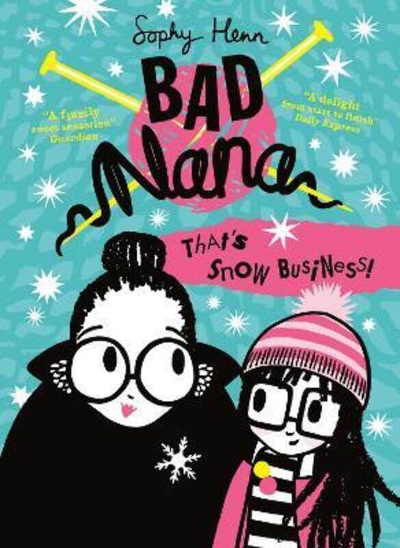 

That's Snow Business! (Bad Nana, Book 3).paperback,By :Henn, Sophy