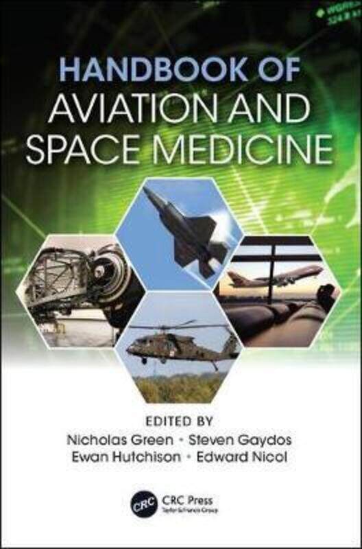

Handbook of Aviation and Space Medicine: First Edition.paperback,By :Green, Nicholas - Gaydos, Steven - Hutchison, Ewan - Nicol, Ed