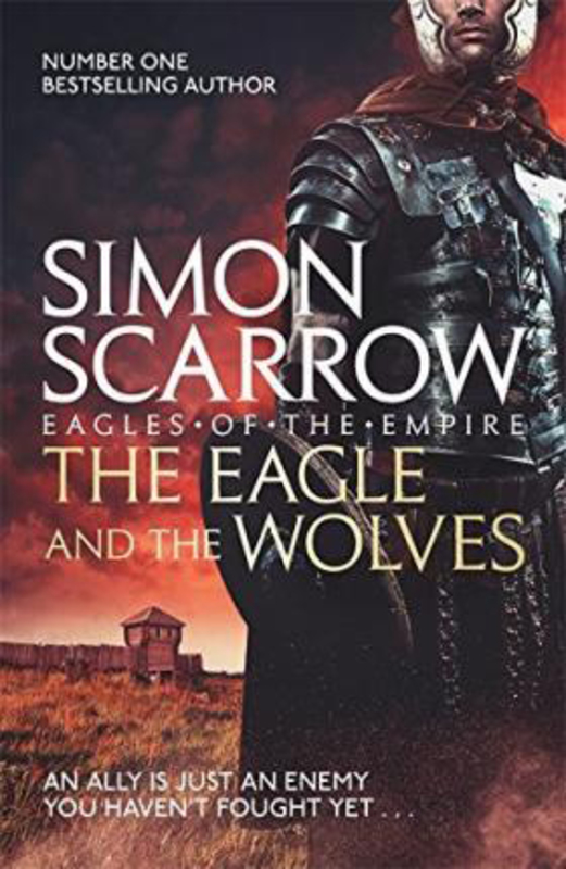 The Eagle and the Wolves (Eagles of the Empire 4), Paperback Book, By: Simon Scarrow