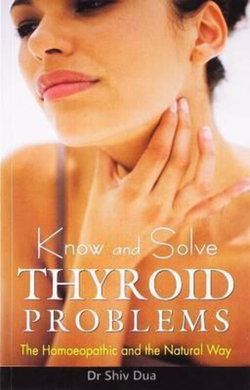 

Know & Solve Thyroid Problems, Paperback Book, By: Dr Shiv Dua