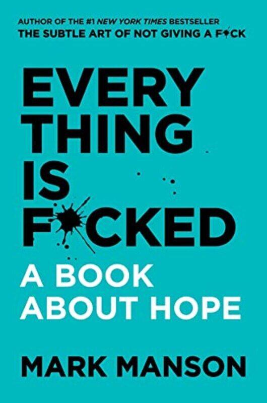 

Everything Is F*Cked: A Book About Hope By Manson, Mark Paperback