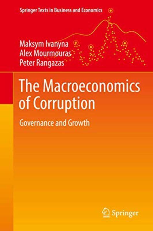 

The Macroeconomics of Corruption by Maksym IvanynaAlex MourmourasPeter C Rangazas-Hardcover