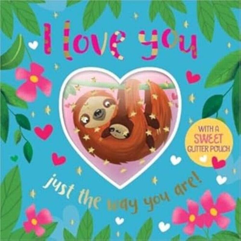 

I LOVE YOU JUST THE WAY YOU ARE by Rosie GreeningJames Dillon-Hardcover