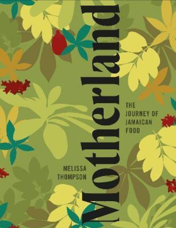 

Motherland: A Jamaican Cookbook,Hardcover,ByThompson, Melissa - Niven, Patricia - Dabee, Aaron