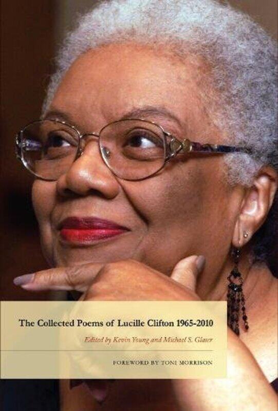 

The Collected Poems Of Lucille Clifton 19652010 by Lucille CliftonKevin YoungMichael S Glaser-Hardcover