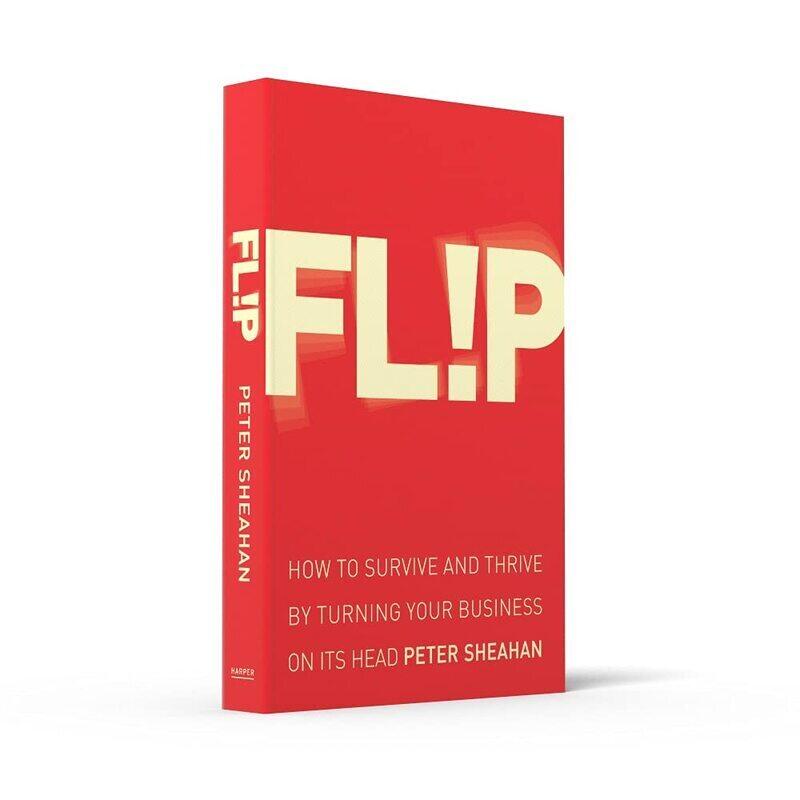 

Flip: How to Survive and Thrive By Turning Your Business On Its Head: How to Succeed By Turning Ever, Paperback Book, By: Peter Sheahan
