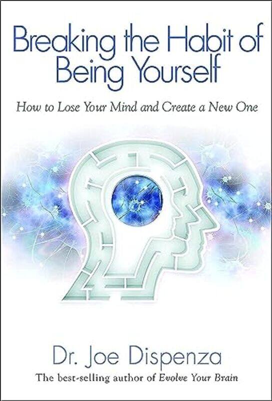 

Breaking the Habit of Being Yourself by Dr Joe Dispenza-Paperback