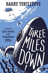 Three Miles Down By Turtledove Harry Hardcover