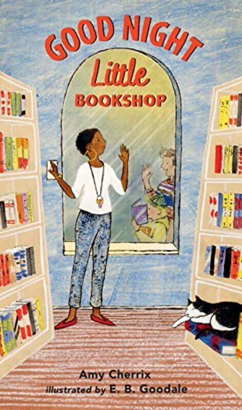 

Good Night, Little Bookshop , Hardcover by Amy Cherrix, E. B. Goodale