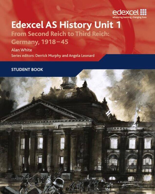 

Edexcel Gce History As Unit 1 F7 From Second Reich To Third Reich Germany 191845 White, Alan Paperback