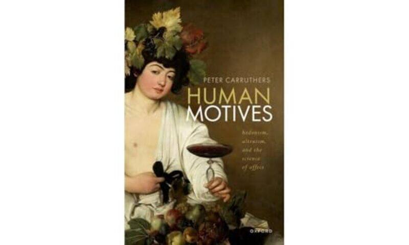 

Human Motives by Peter (Distinguished University Professor of Philosophy, University of Maryland) Carruthers-Hardcover
