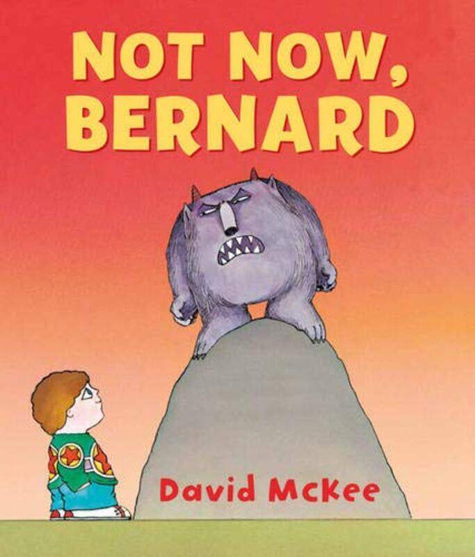 

Not Now, Bernard, Paperback Book, By: David McKee