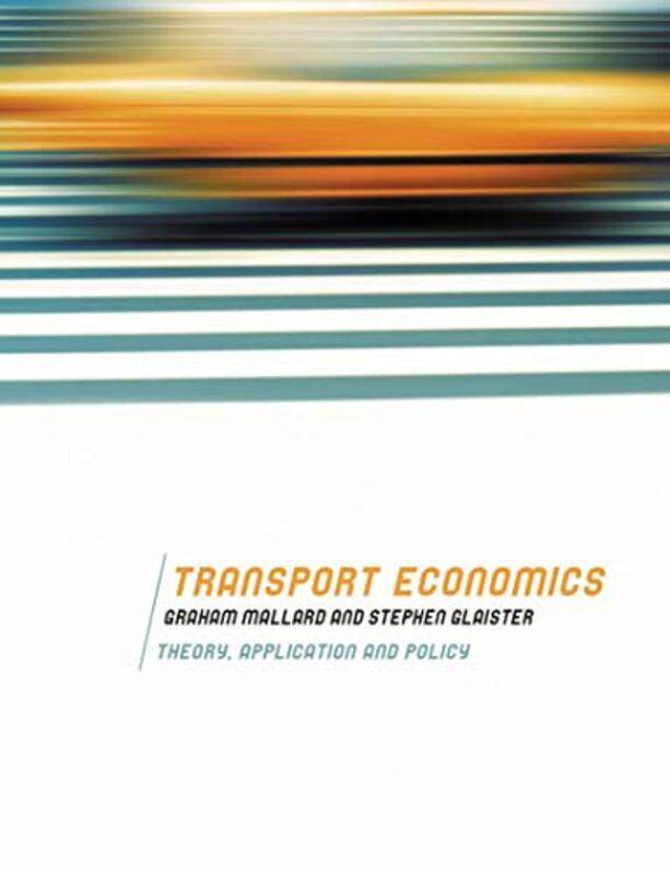 

Transport Economics by Graham MallardStephen Glaister-Paperback