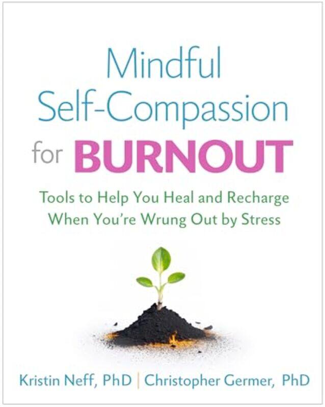 

Mindful Self Compassion For Burnout By Neff Kristin - Paperback