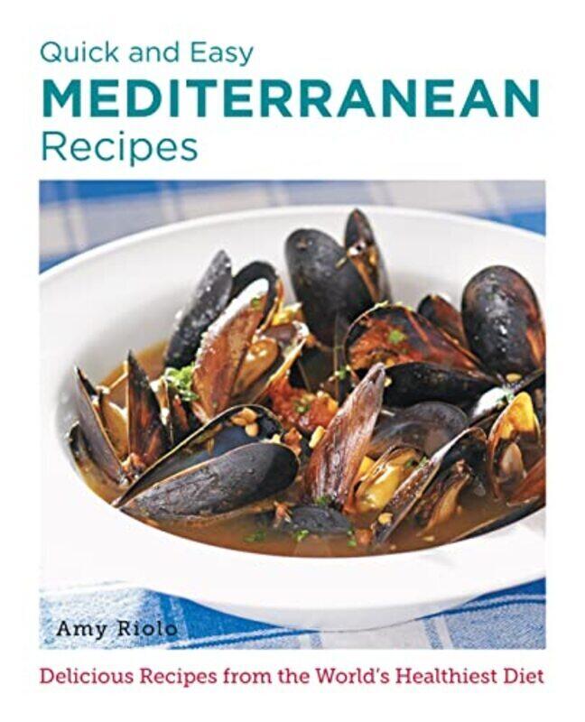 

Quick And Easy Mediterranean Recipes , Paperback by Amy Riolo