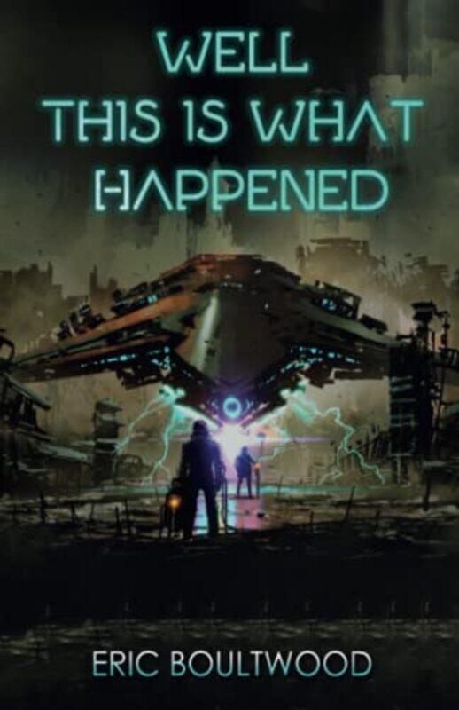 

Well This is What Happened by Eric Boultwood-Paperback