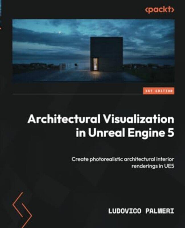 

Architectural Visualization In Unreal Engine 5 Create Photorealistic Architectural Interior Renderi By Palmeri, Ludovico -Paperback