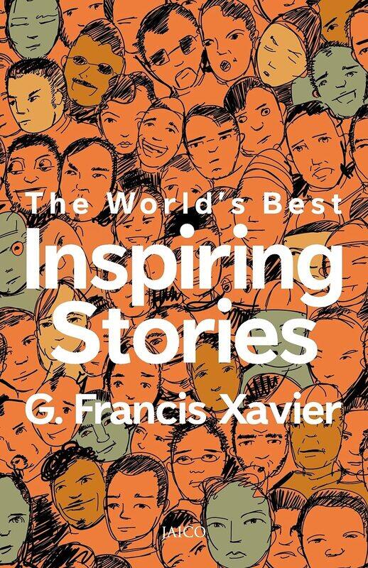 

The World's Best Inspiring Stories, Paperback Book, By: Dr. G. Francis Xavier